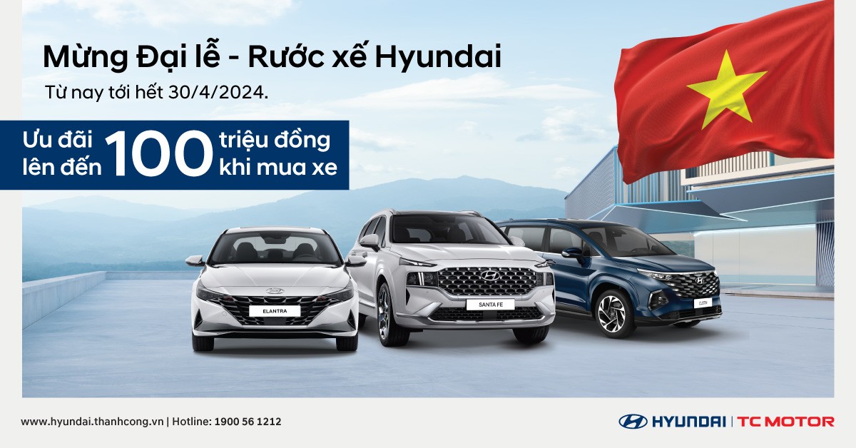 Hyundai Thành Công triển khai chương trình ưu đãi tháng 4 cho khách hàng