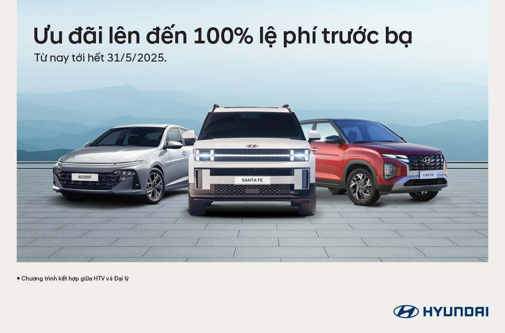 HYUNDAI THÀNH CÔNG TRIỂN KHAI CHƯƠNG TRÌNH ƯU ĐÃI SẢN PHẨM GIÁ TRỊ LÊN ĐẾN 100% LỆ PHÍ TRƯỚC BẠ
