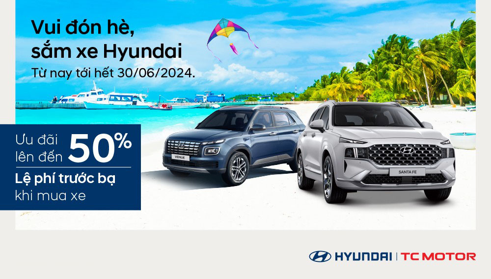 Hyundai Thành Công triển khai chương trình ưu đãi đặc biệt trong tháng 6/2024